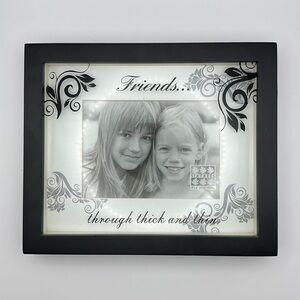 Friends Through Thick and Thin 4” x 6” Photo Frame